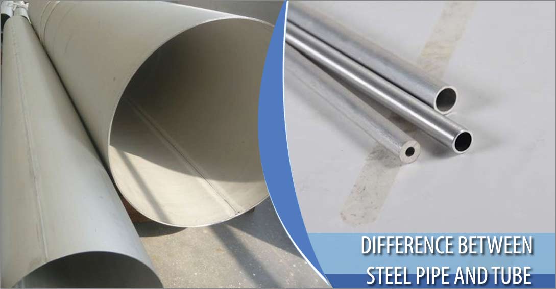 Difference between Steel Pipe and Tube